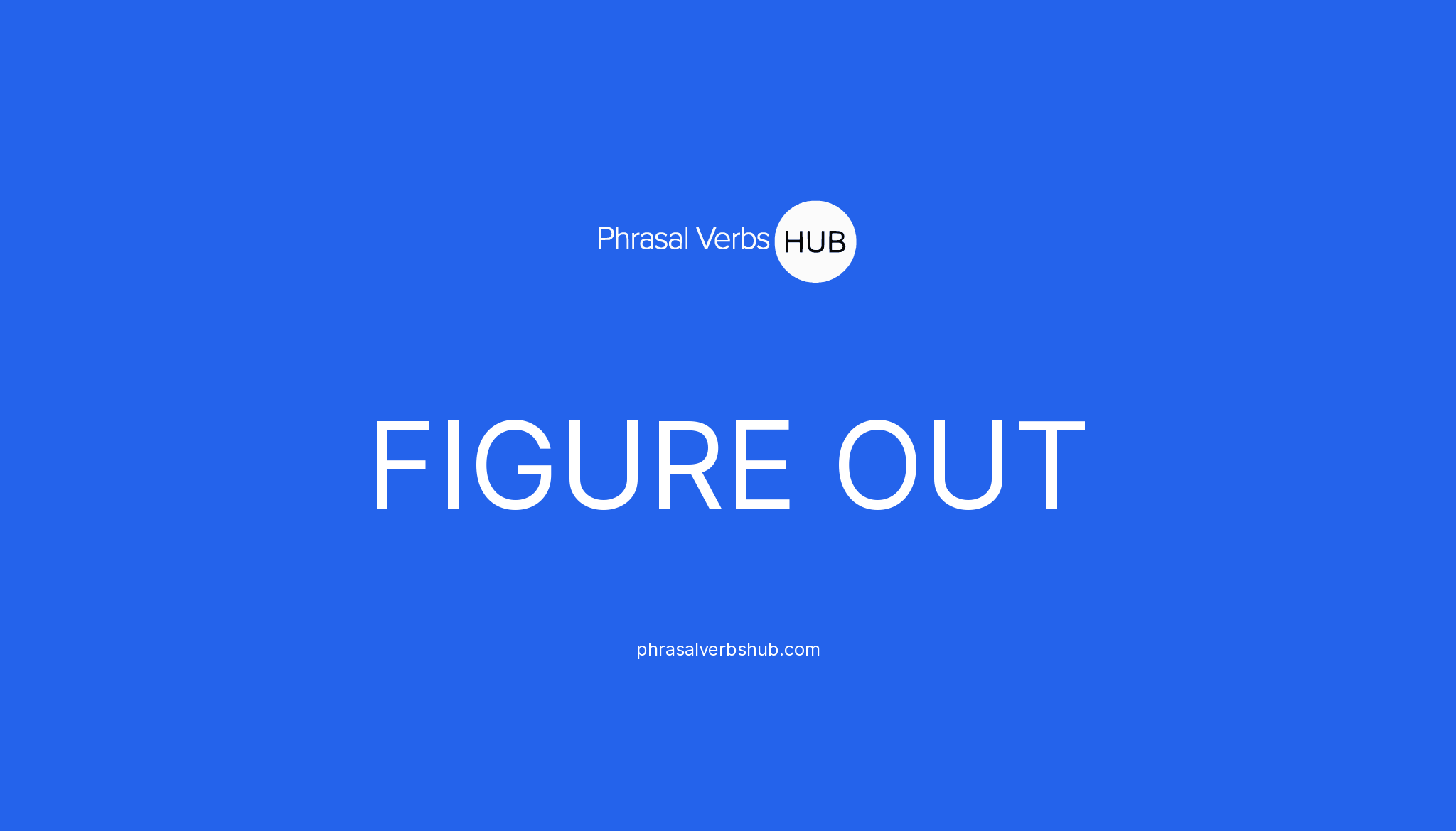 figure-out-phrasal-verb-meaning-examples